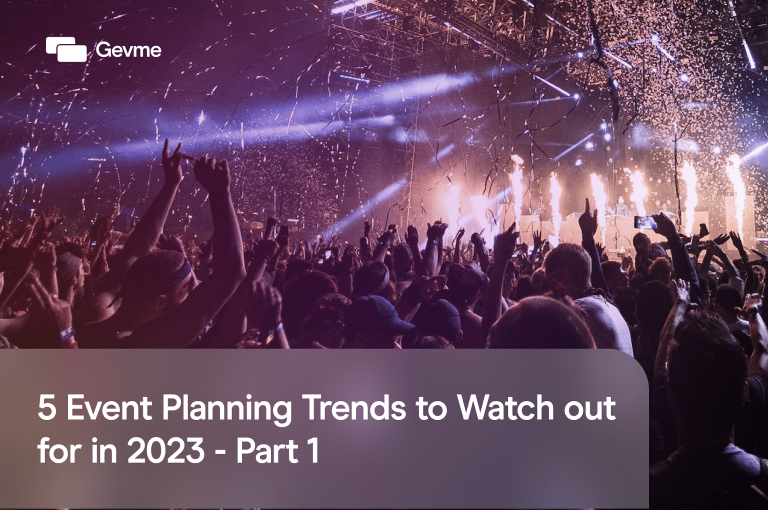 5 Event Planning Trends to Watch Out for in 2023 Part 1