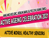  [Fernvale] Ang Mo Kio GRC, Kebun Baru SMC and Yio Chu Kang SMC Active Ageing Celebration 2021 